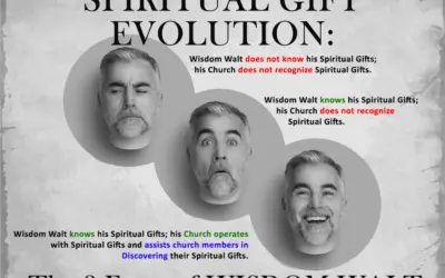 Spiritual Gifts Evolution for Wisdom Walt